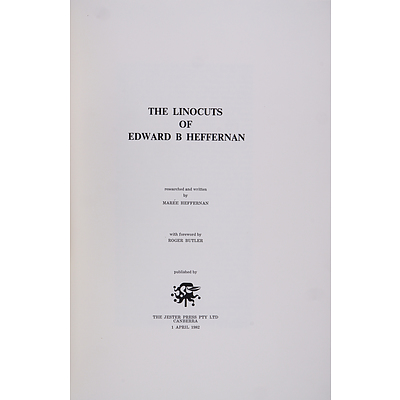 Signed by Artist and Author, Limited Edition Number 13 of 125 Copies, M Heffernan, The Linocuts of Edward B Heffernan, The Jester Press, Canberra, 1982, Hardcover in Slipcase
