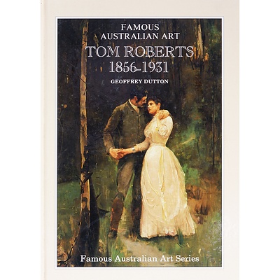 Dutton, G., 'Famous Australian Art, Tom Roberts 1856-1931', Oz Publishing Co., Brisbane, 1987. Hardcover. 56 pages including 21 colour illustrations 