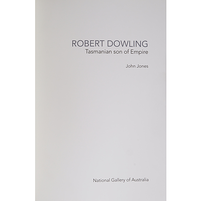 Jones, J., 'Robert Dowling: Tasmanian Son of Empire',National Gallery of Australia, Canberra, 2010. Hardcover. 192 pages. 