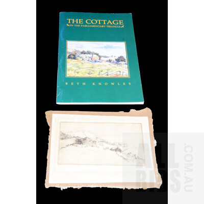 First Edition, The Cottage in the Parliamentary Triangle by Beth Knowles, Paperback, Signed by the Author together with Eirene Mort (1879-1877), G. Blundell's Farm and Mount Pleasant, Canberra, 25 Nov 1926, Drypoint Etching 11/80 Signature Lower Right 