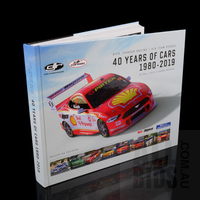 Signed Dick Johnson Limited Edition of1937 of 3000 Copies, 40 Years of Cars 1980-2019 by Dick Johnson Racing and W Dale and A Noonan, 
