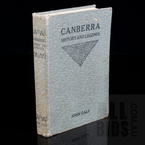 Rare Book, First Edition John Gale, Canberra History and Legends, A M Fallick & Sons, Queanbeyan, 1927