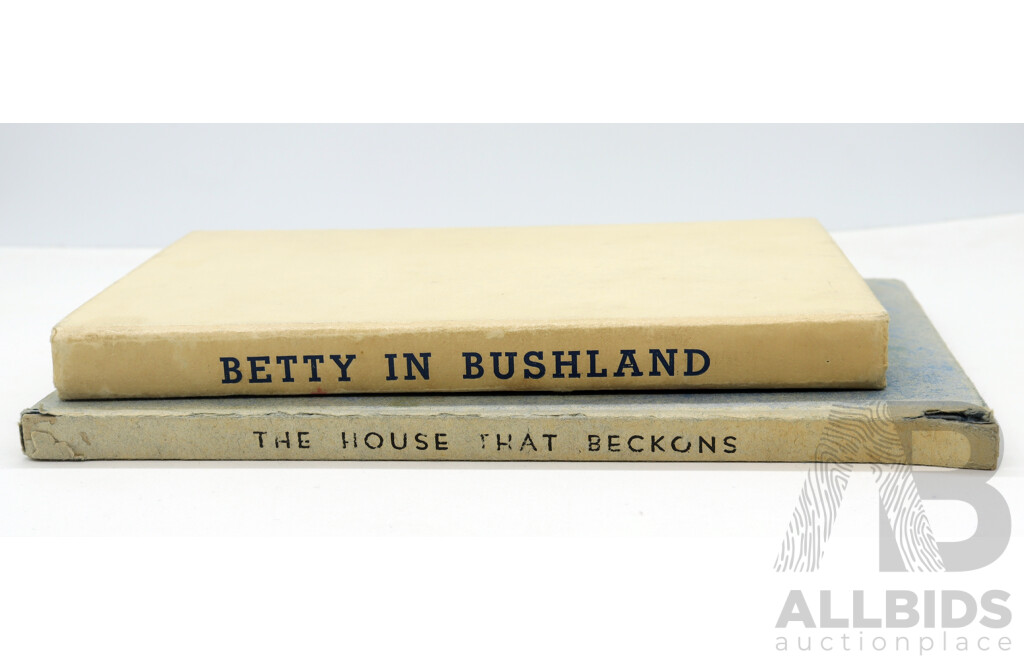 Two Vintage Australian Childrens Books Comprising Betty in Bushland by K Higgins  1937 & the House That Beckons by G Lister, 1947 Both Illustrated by Pixie O Harris,