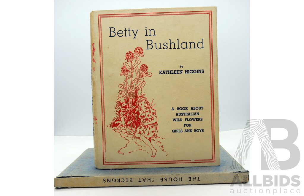 Two Vintage Australian Childrens Books Comprising Betty in Bushland by K Higgins  1937 & the House That Beckons by G Lister, 1947 Both Illustrated by Pixie O Harris,