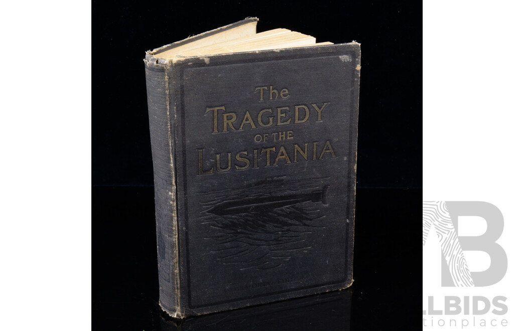 Rare First Edition, Memorial Edition, the Tragedy of the Lusitania, Captain F D Ellis, 1915, Hardcover