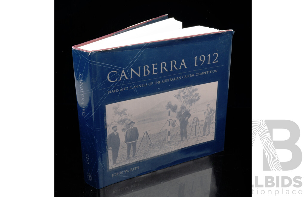 Canberra 1912 - Plans and Planners of the Australian Capital Competition; Hardcover by John W.Reps
