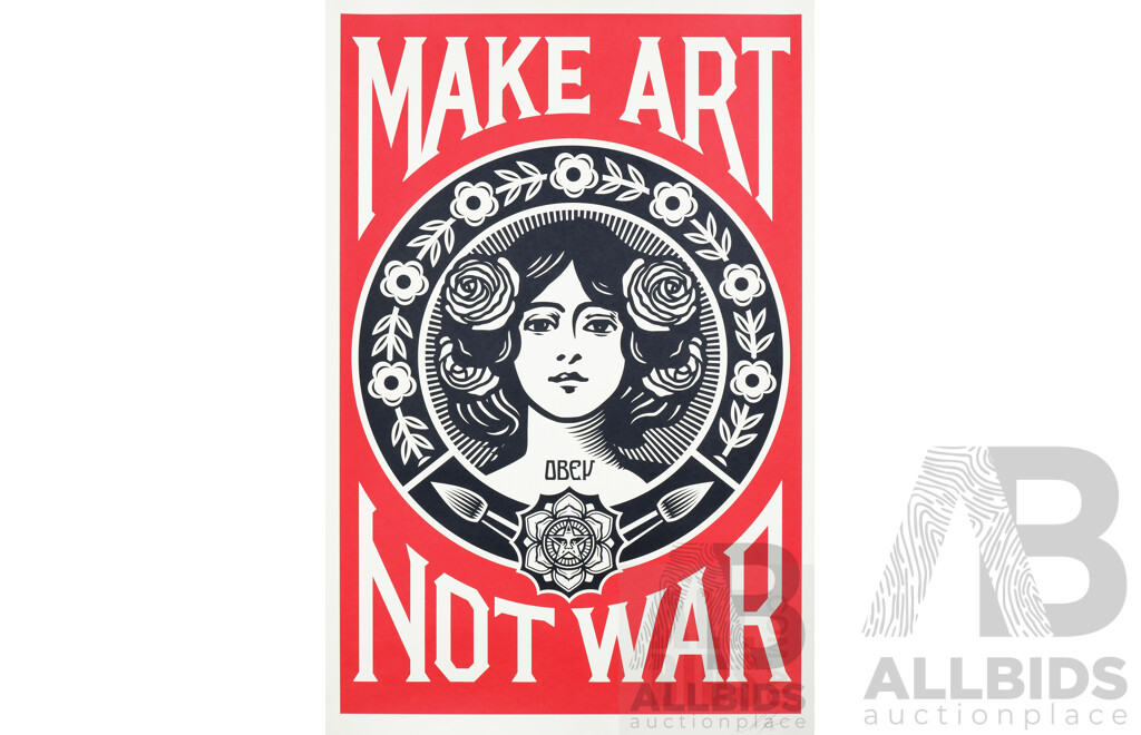 Shepard Fairey (Born 1970, American) Make Art Not War, Offset Lithograph, Hand Signed