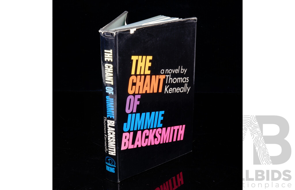 First Edition, the Chant of Jimmy Blacksmith, Thomas Keneally, Viking Press, 1972, Hardcover with Dust Jacket