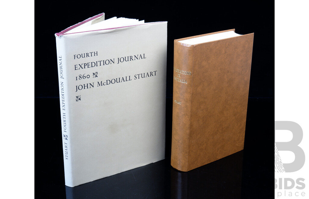 Two Books Relating to John McDouall Stuart Comprising the Journals of J M Stuart, Libraries Board of SA, 1975 & Fourth Expedition Journal 1860 by J M Stuart, Limited Edtion 37 of 220 Copies, Adelaide 1983, Both Hardcovers, Second Example with Dust Jacket