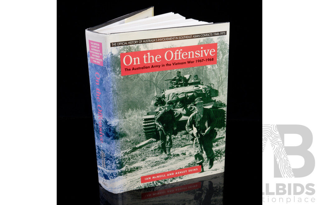 First Edition, Signed by Author Ashley Edkins, on the Offensive, the Australian Army and the Vietnam War 1967 to 1968, Edkins & McNeill, Allen & Unwin, 2003