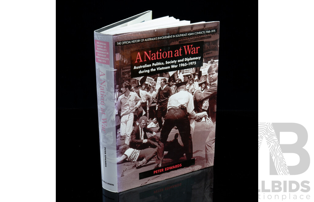 First Edition, Signed by Author Peter Edwards, a Nation at War, Australias Politics, Society & Diplomacy During the Vietnam War 1965 to 1975, Peter Edwards, Allen & Unwin, 1997