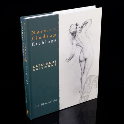Norman Lindsay Etchings Catalogue Raisonne, Lin Bloomfield, Odana Editions, Bungendore, 2006, Hardcover