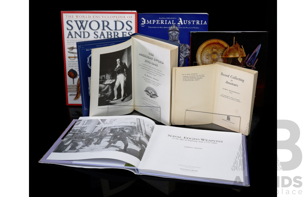 Collection Six Books Relating to Swords and Armour Including the American Sword 1775 to 1945 by Harold L Peterson, Imperial Austria Treasures of Art, Arms & Armour From the State of Styria and More