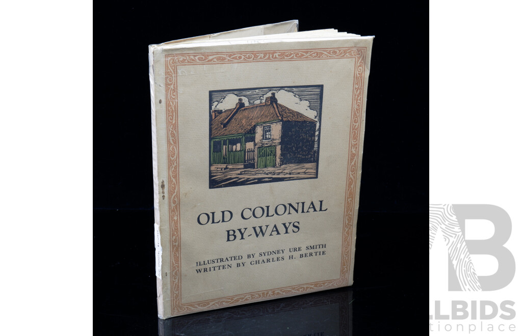 Limited Edition, Old Colonial by Ways, C H Bertie, Illustrated Sydney Ure Smith, Art in Australia LTD, Sydney, 1928