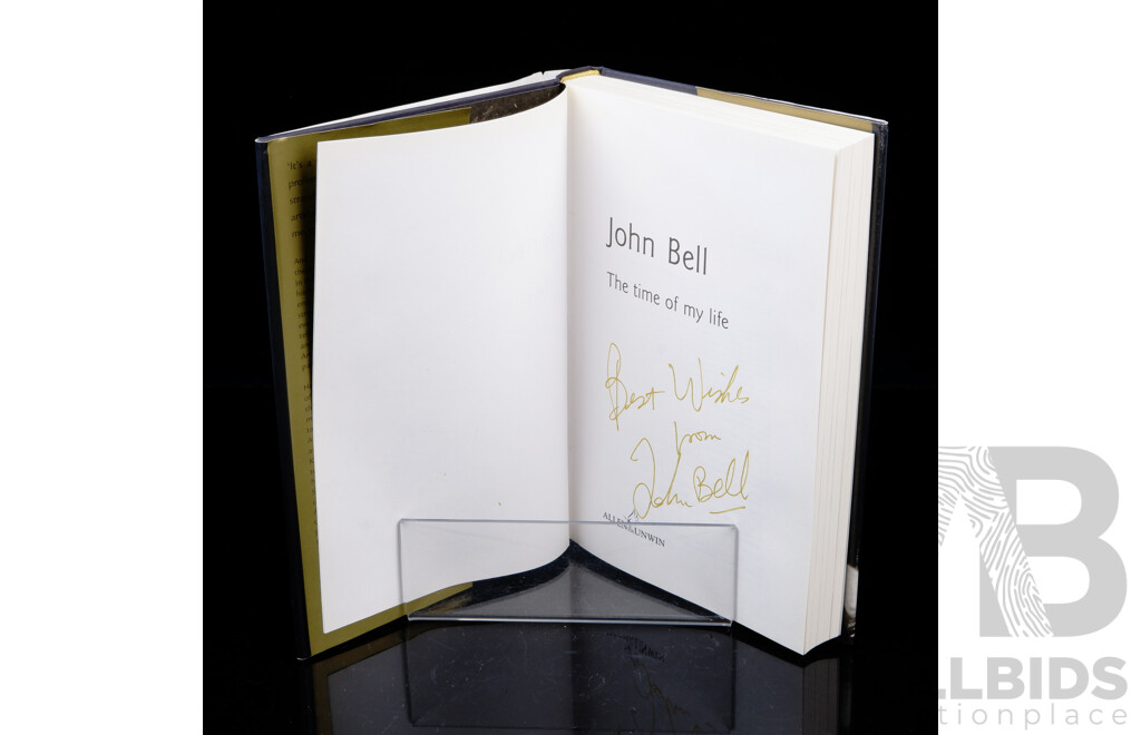 First Edition Signed by the Author, John Bell the Time of My Life Allen Unwin, 2002, Hardcover with Dust Jacket