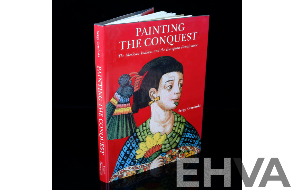 Painting the Conquest, Serge Gruzinski, 1992, Hardcover with Dust Jacket