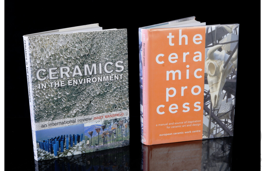 Two Books Relating to Ceramics Comprising the Ceramic Process by the European Ceramic Work Center and Ceramics in the Environment by Mansfield, Both Hardcovers with Dust Jackets