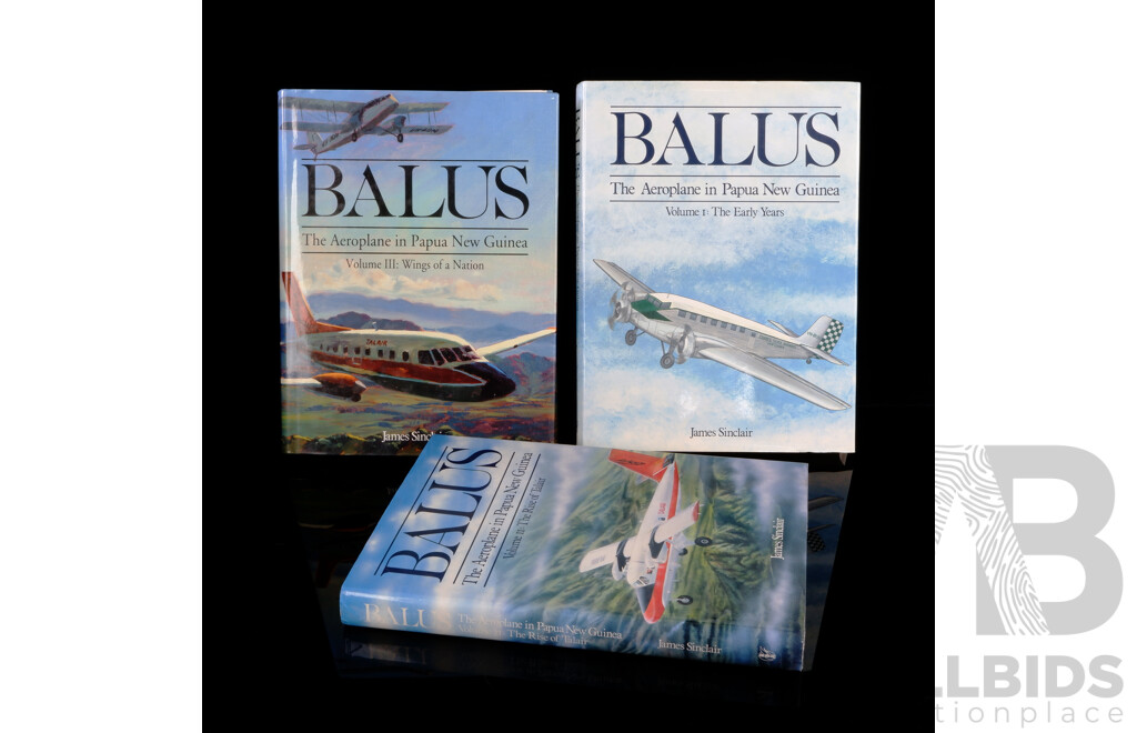 Three Volume First Edition Set, Balus, The Aeroplane in Papue New Guinea, James Sinclair, 1986, 1988, 1990, Hardcovers with Dust Jackets