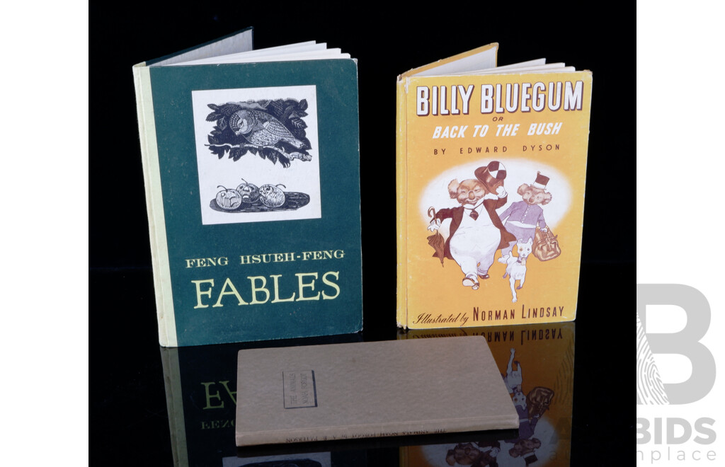 Three Vintage First Edition Childrens Books Comprising Billy Blue Gum by E Dyson, The Animals Noah Forgot by a B Patterson, Both Illustrated by Norman Lindsay and Fables by F Hsueh Feng, All Hardcovers