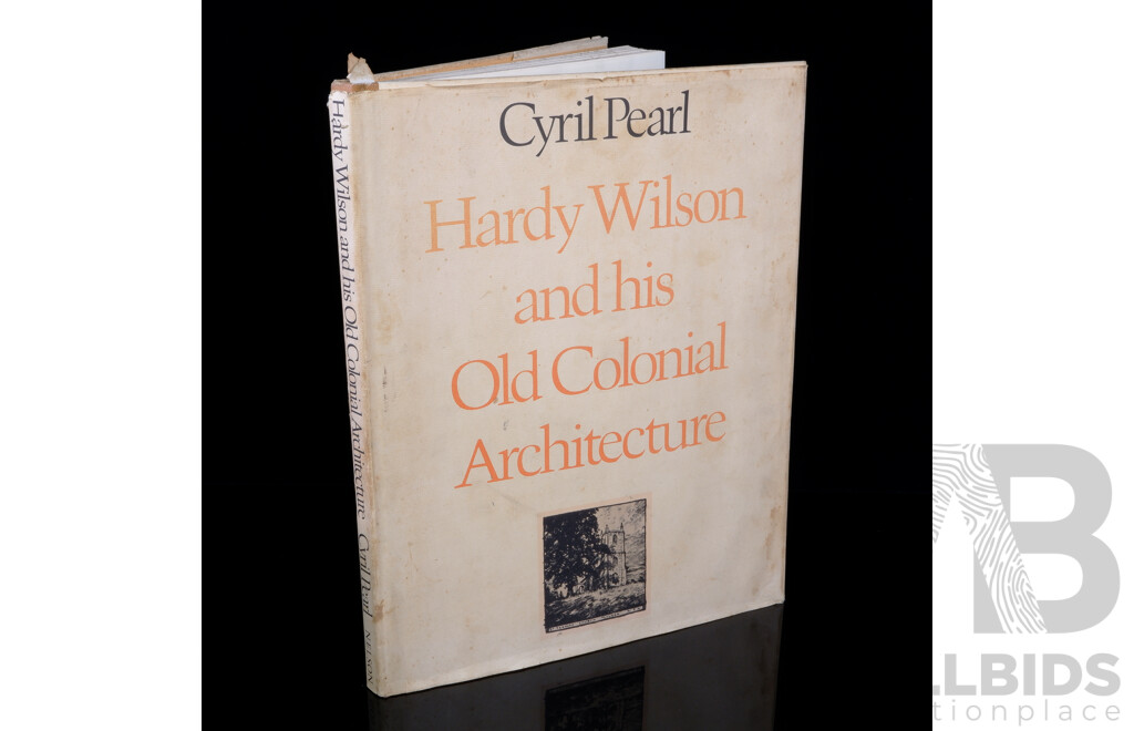 Hardy Wilson and His Old Colonial Architecture, Cyril Pearl, Nelson, 1970, Hardcover with Dust Jacket