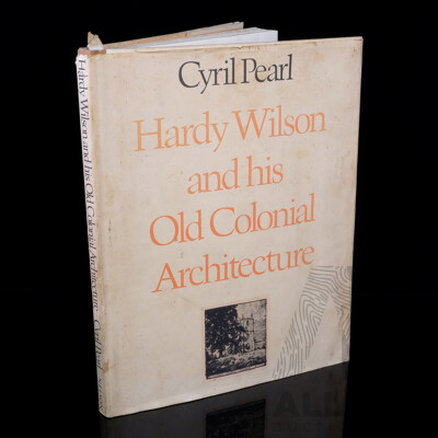 Hardy Wilson and His Old Colonial Architecture, Cyril Pearl, Nelson, 1970, Hardcover with Dust Jacket