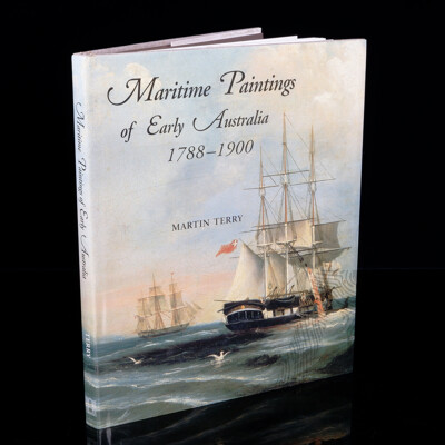 First Edition Signed by the Author Maritime Paintings of Early Australia 1788 to 1900, Martin Terry, Miegunyah Press, 1998, Hardcover with Dust Jacket