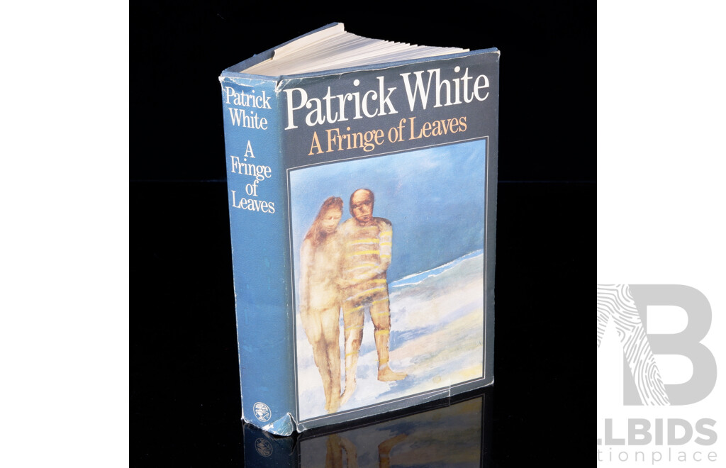 First UK Edition, A Fringe of Leaves, Patrick White, Jonathan Cape, 1976, Hardcover with Dust Jacket