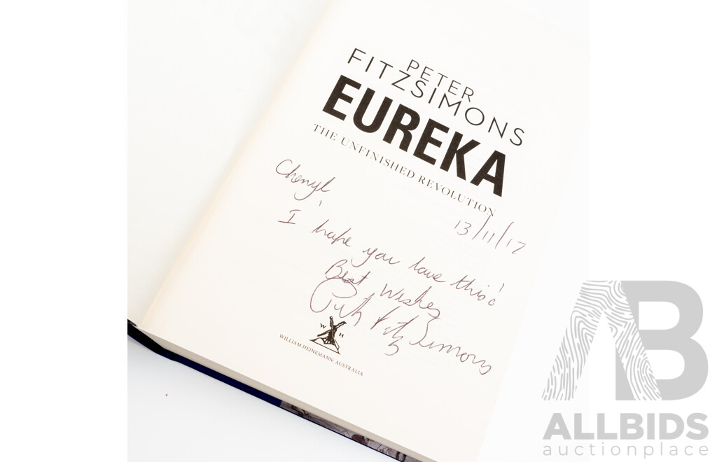 Eureka, Signed by Author Peter Fitzsimons, William Heinemann, 2012, Hardcover with Dust Jacket