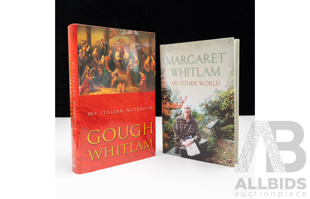 Two First Edition Books Signed by the Authors Comprising Gough Whitlam, My Italian Notebook & Margaret Whitlam, My Other World, Both Hardcovers with Dust Jackets