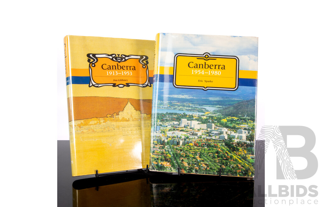 Canberra 1913 to 1953, J Gibbney & Canberra 1954 to 1980, Eric Sparke, AGPS, 1988, Both Hardcovers with Dust Jackets