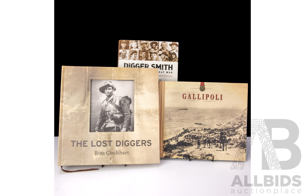Three Books Relating to Australia's Gallipoli Experience Comprising Digger Smith by P Stanley, Gallipoli Centenary Edition & the Lost Diggers by R Coulthart, All Hardcovers