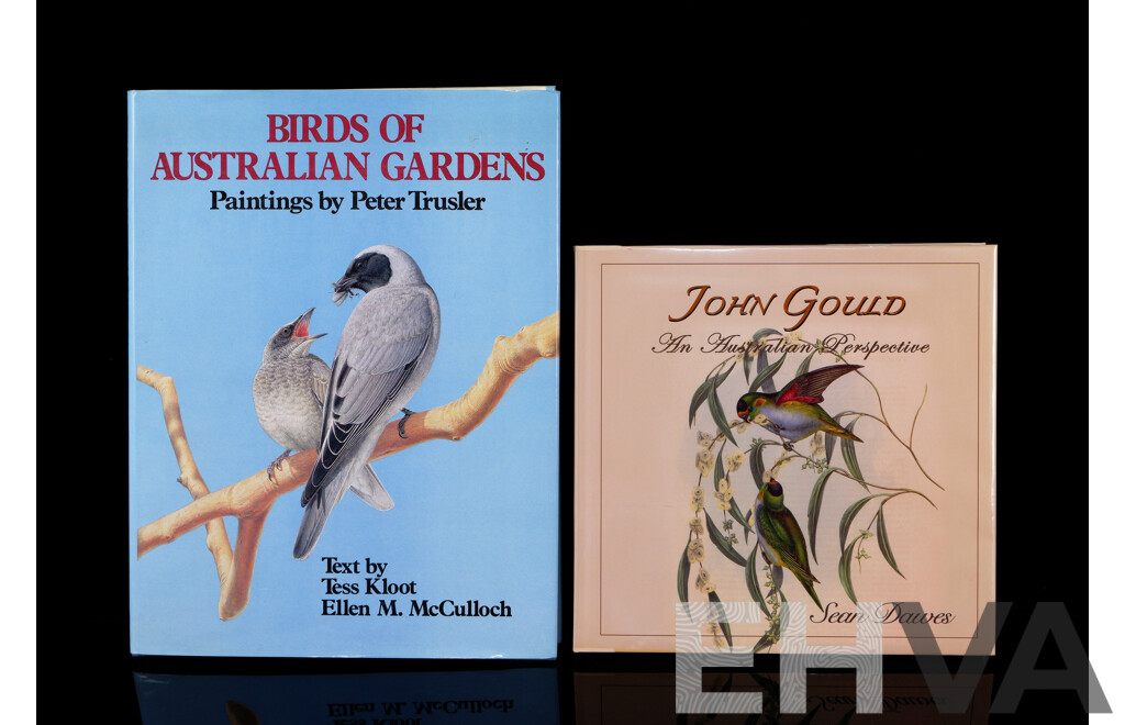 Birds of Australian Gardens by T Kloot & E M McCullock, Illustrated by Peter Trusler Along with John Gould by Sean Dawes, Both Hardcovers with Dust Jackets