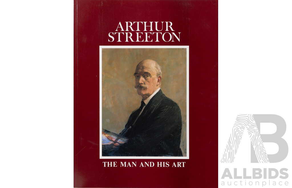 Arthur Streeton, (19/20th Century Australian, 1867-1943), The Man and His Art, Heidelberg Publishing Company, 45 x 35 cm