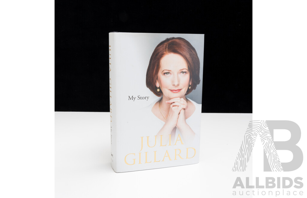 First Edition, Signed by the Author, Julia Gillard, My Story, Knopf, 2014, Hardcover with Dust Jacket