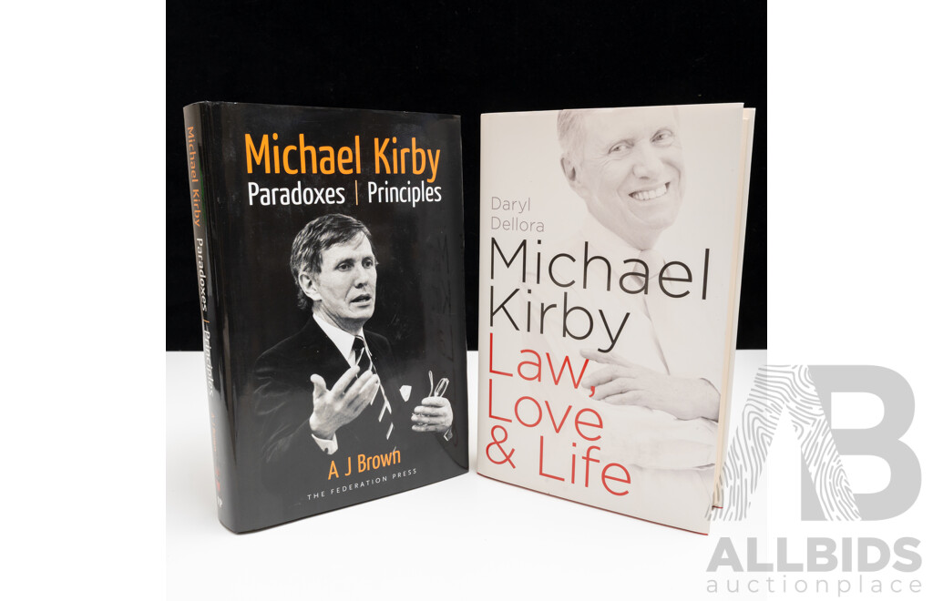 Two First Edition Books, One Signed by the Author and Subject Michael Kirby Paradoxes Principles, AJ Brown and Unsigned Michael Kirby Law Love & Life, Both Hardcover with Dust Jackets