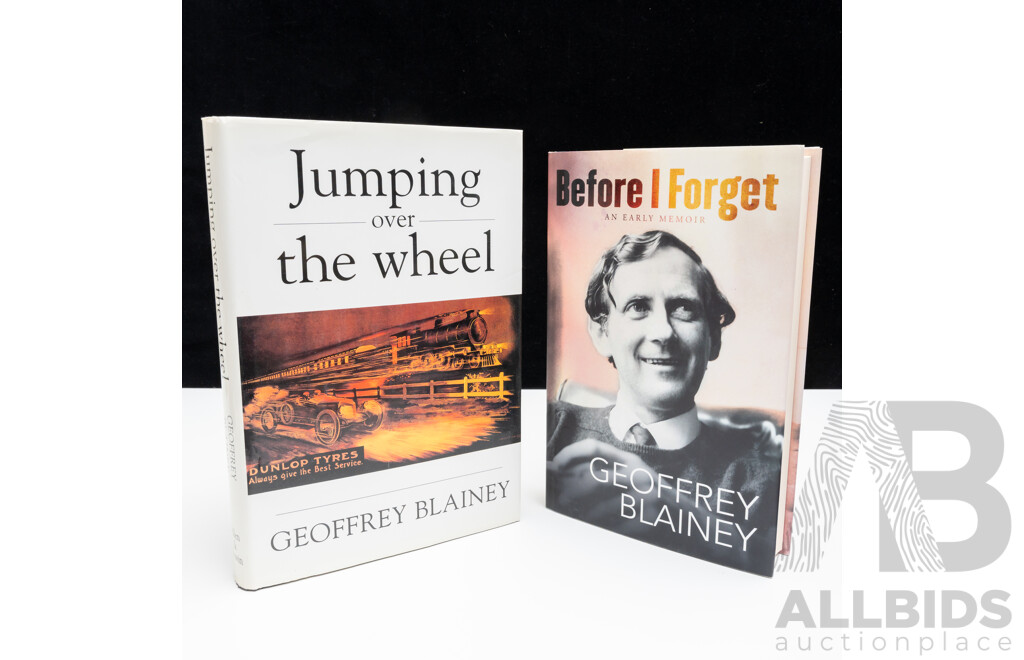Two First Edition Books, One Signed by the Author, Jumping the Wheel by Geoffrey Blainey and Before I Forget, Both Hardcover with Dust Jackets
