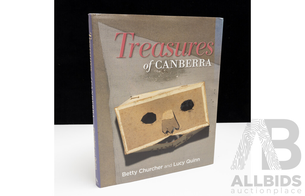 First Edition Signed by Both Authors Treasures of Canberra, Betty Churcher & Lucy Quinn, Halstead Press, 2013, Hardcover with Dust Jacket