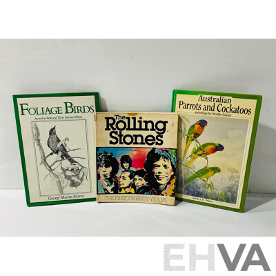 Three Books Comprsising Foliage Birds by G M Adams, Australian Parrots & Cockatoos by CAyley and Prince Along with the Rolling Stones by D Dalton