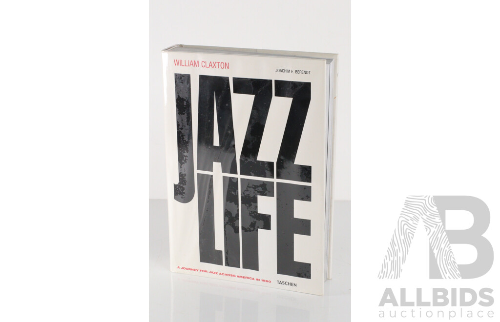 'Jazz Life', W Claxton & J E Berendt, Taschen Along with 'Jazz: Legends of Style' & 'Blues: Keeping the Faith', Both by K Shadwick, All Hardcovers with Dust Jackets