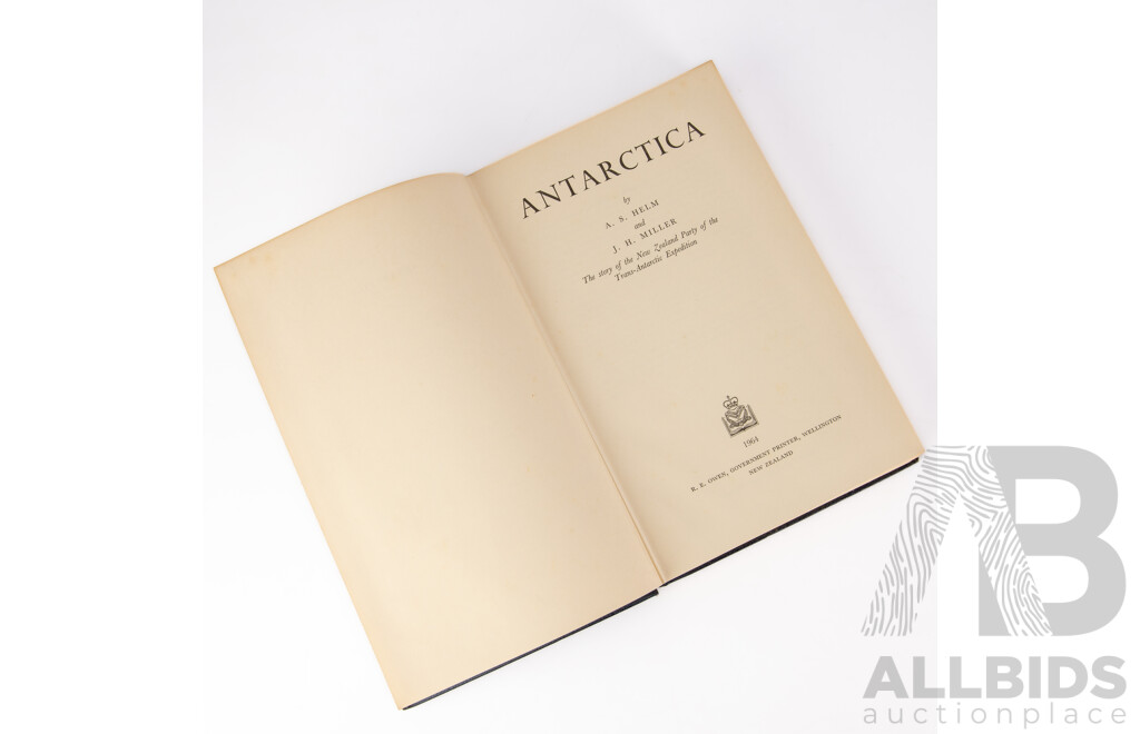 First Edition, 'Antarctica' by A. S. Helm and J. H. Miller, Published by R. E. Owen, Government Printer, in Wellington, New Zealand 1964, Hardcover