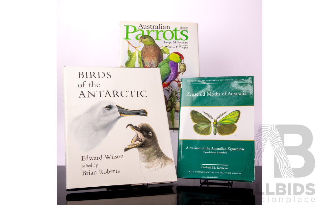 Australian Parrots by Forshaw & Cooper, Birds of the Antarctic by E Wilson & B Roberts & Zygaenid Moths of Australia by G M Tarmann