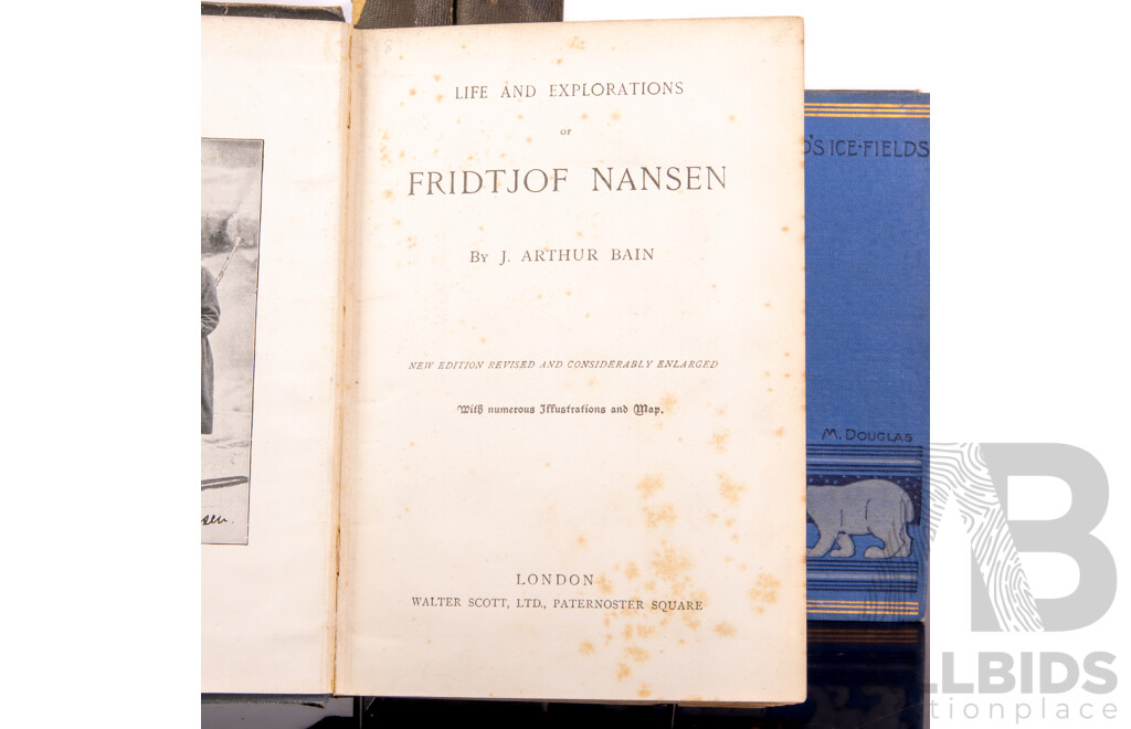 Collection Books Regarding Fridtjof 'Comprising Life and Explorations of Fridtjof Nansen' by J. Arthur Bain, 'Farthest North' by Nansen, George Newnes Ltd 1898 Volumes 1 & 2,  'Across Greenland's Ice-fields' by M Douglass, 1907