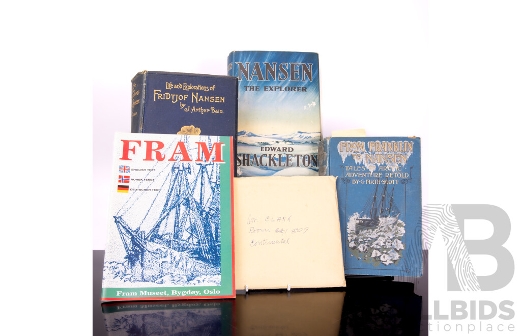 Collection Books Regarding Fridtjof. Comprising Life and Explorations of Fridtjof Nansen by J.A. Bain, First Edition Nansen The Explorer by E Shakkleton, From Franklin to Nansen by G F Scott, 1902 & More